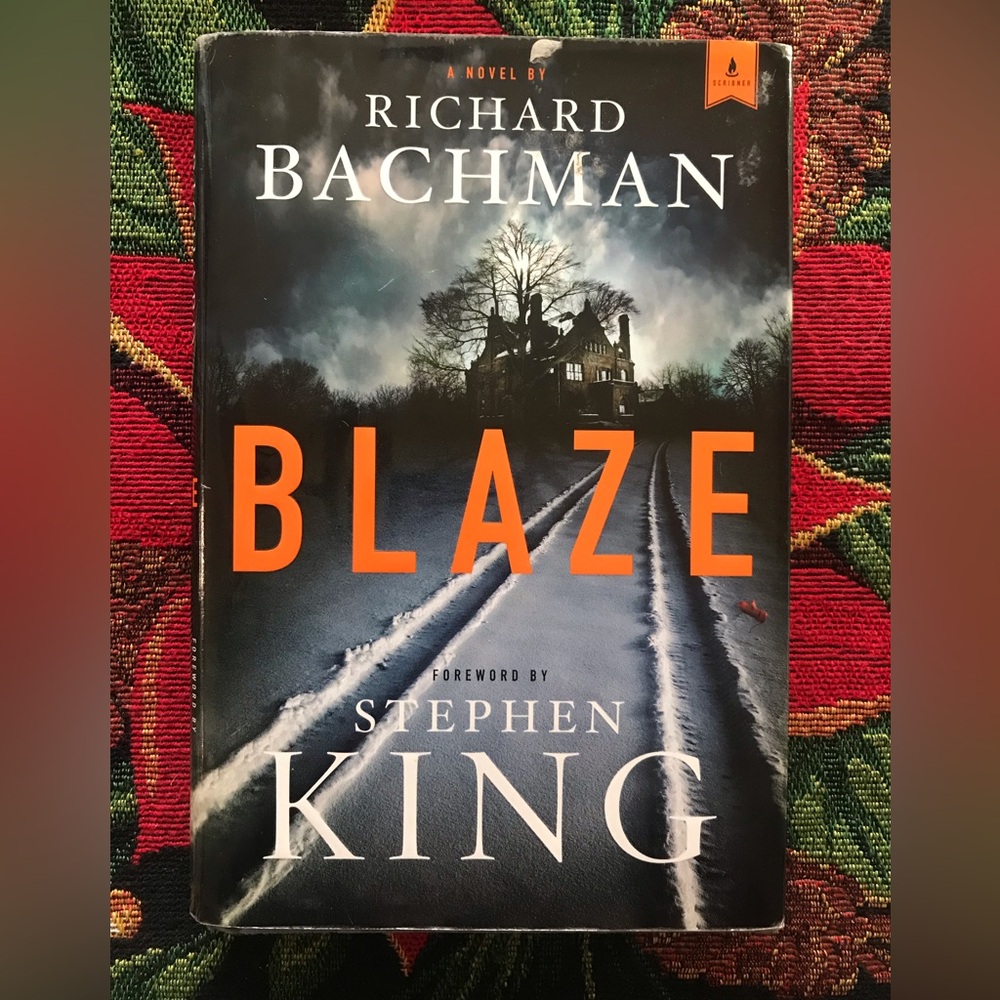 Blaze A Novel By Richard Bachman (Stephen King). 2007 HardBack with Dust Jacket.
